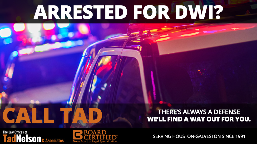 Arrested for DWI? Call Tad Nelson Today!