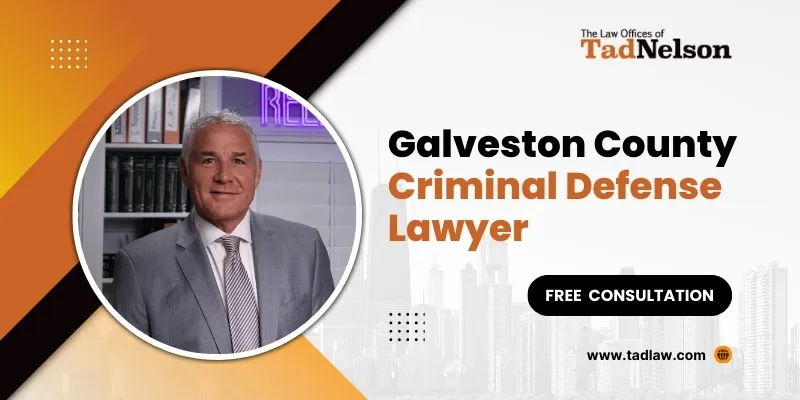 best galveston county criminal defense lawyer