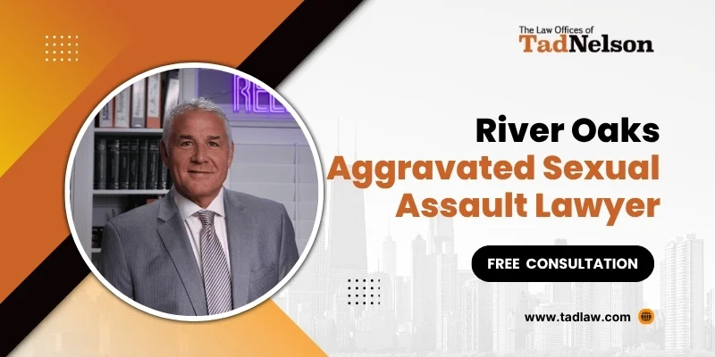 best river oaks aggravated sexual assault lawyer best river oaks aggravated sexual assault lawyer