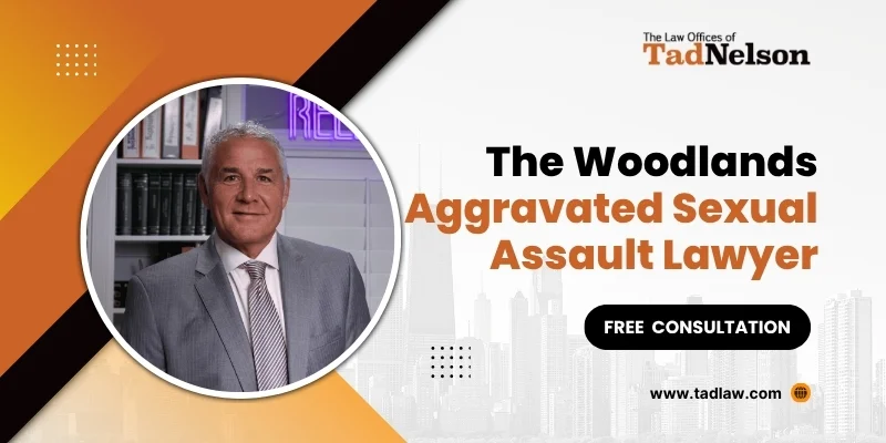 best the woodlands aggravated sexual assault lawyer best the woodlands aggravated sexual assault lawyer