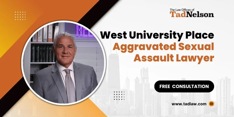 best west university place aggravated sexual assault lawyer best west university place aggravated sexual assault lawyer