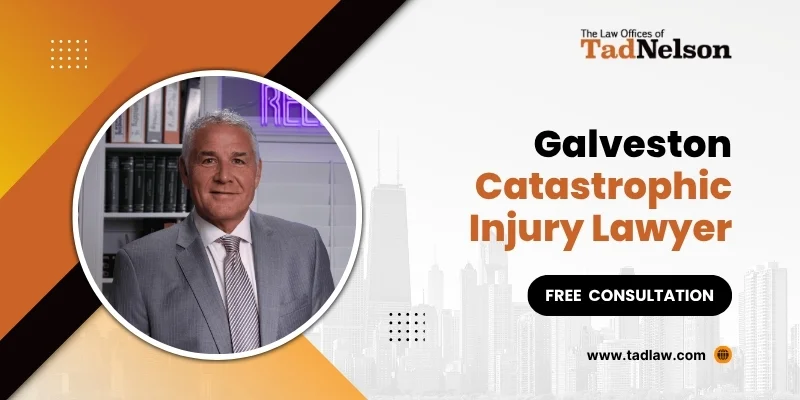 best galveston catastrophic injury lawyer
