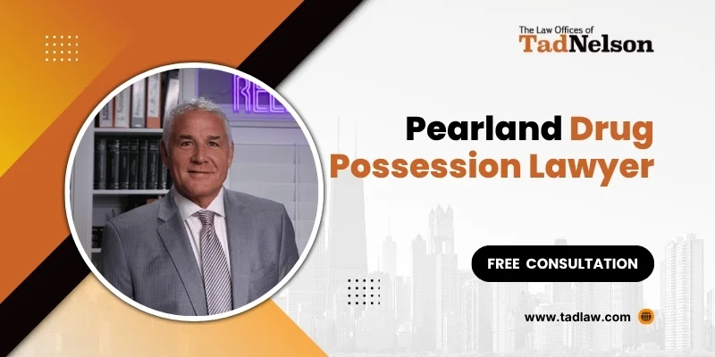 best pearland drug possession lawyer