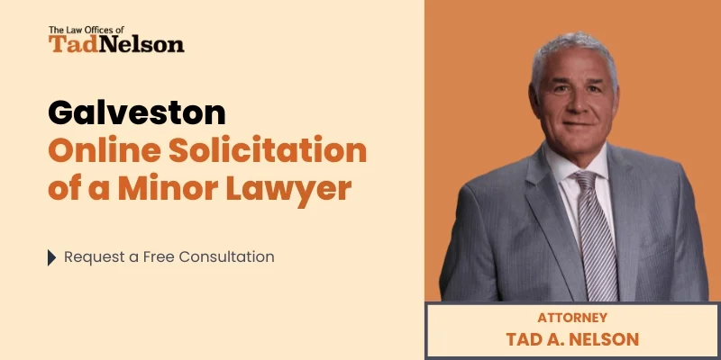 best galveston online solicitation of a minor lawyer