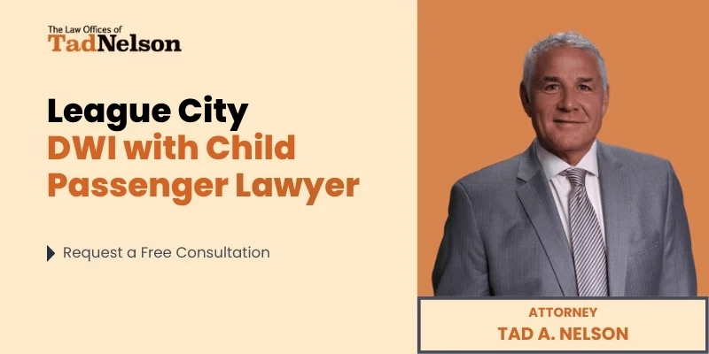 best league city dwi with child passenger lawyer
